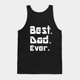 Best dad ever ... T-Shirt Tank Top